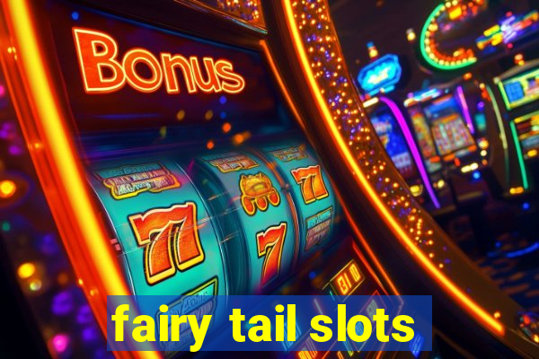 fairy tail slots